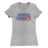 Anyone Under 75 Women's T-Shirt
