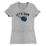 Letâ€™s Dink Women's T-Shirt