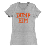 Dump Him Funny Women's T-Shirt