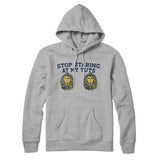 Stop Staring At My Tuts Hoodie