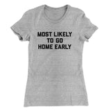 Most Likely To Leave Early Funny Women's T-Shirt