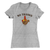 No Thanks Funny Thanksgiving Women's T-Shirt