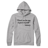 Don't Make History Repeat Itself Hoodie
