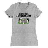 What Is This, A Center For Ants Women's T-Shirt