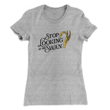 Stop Looking At Me Swan Women's T-Shirt
