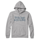 We The People Are Here To Party Hoodie