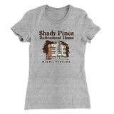 Shady Pines Retirement Home Women's T-Shirt