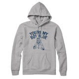 Youâ€™re My Boy Blue Hoodie