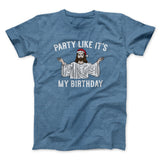 Party Like It's My Birthday Men/Unisex T-Shirt