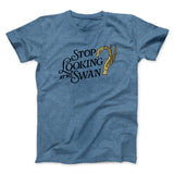 Stop Looking At Me Swan Men/Unisex T-Shirt