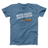 Motor Boatinâ€™ Son Of A Bitch Men/Unisex T-Shirt