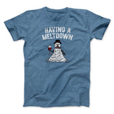 Having A Meltdown Men/Unisex T-Shirt