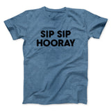 Sip Sip Hooray Men/Unisex T-Shirt