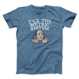 F*Ck The Metric System Men/Unisex T-Shirt