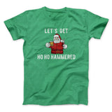 Lets Get Ho Ho Hammered Men/Unisex T-Shirt