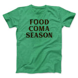 Food Coma Season Funny Thanksgiving Men/Unisex T-Shirt