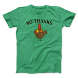 No Thanks Funny Thanksgiving Men/Unisex T-Shirt