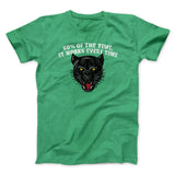 60 Percent Of The Time It Works Every Time Funny Movie Men/Unisex T-Shirt