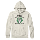 It Takes A Lot Of Balls To Golf Like Me Hoodie