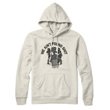We Ainâ€™t Found Shit Hoodie