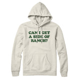 Can I Get A Side Of Ranch Hoodie