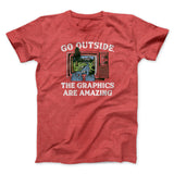 Go Outside The Graphics Are Amazing Funny Men/Unisex T-Shirt