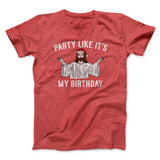 Party Like It's My Birthday Men/Unisex T-Shirt