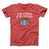 Stop Staring At My Package Men/Unisex T-Shirt