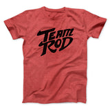 Team Rod Funny Movie Men/Unisex T-Shirt
