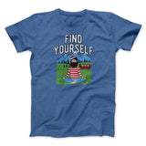Find Yourself Men/Unisex T-Shirt