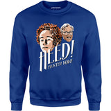 Heed! Pants! Now! - Unisex Sweatshirt