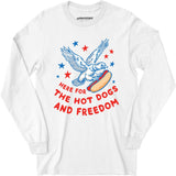 Here For The Hot Dogs and Freedom - Long Sleeve T-Shirt