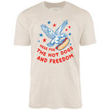 Here For The Hot Dogs and Freedom - Unisex T-Shirt