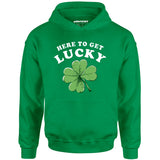 Here to Get Lucky - Unisex Hoodie