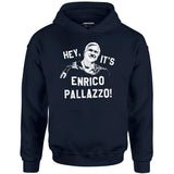 Hey, It's Enrico Pallazzo! - Unisex Hoodie