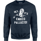 Hey, It's Enrico Pallazzo! - Unisex Sweatshirt