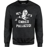 Hey, It's Enrico Pallazzo! - Unisex Sweatshirt