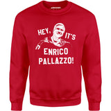 Hey, It's Enrico Pallazzo! - Unisex Sweatshirt