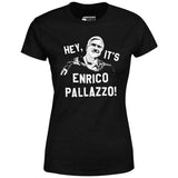 Hey, It's Enrico Pallazzo! - Women's T-Shirt