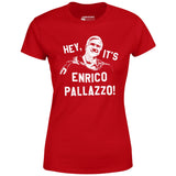 Hey, It's Enrico Pallazzo! - Women's T-Shirt