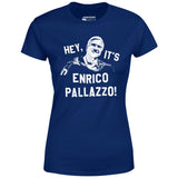 Hey, It's Enrico Pallazzo! - Women's T-Shirt
