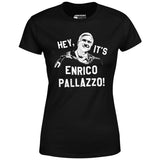 Hey, It's Enrico Pallazzo! - Women's T-Shirt