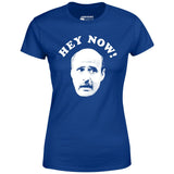 Hey Now - Hank Kingsley - Women's T-Shirt