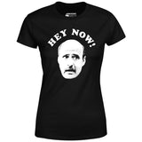 Hey Now - Hank Kingsley - Women's T-Shirt