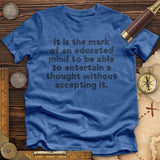 An Educated Mind Premium Quality Tee