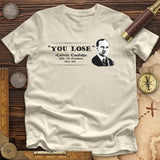 Calvin Coolidge You Lose Premium Quality Tee