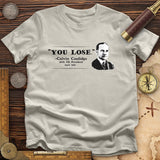 Calvin Coolidge You Lose T-Shirt