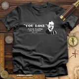 Calvin Coolidge You Lose T-Shirt