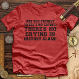 Crying In History Class Premium Quality Tee