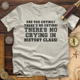 Crying in History Class T-Shirt